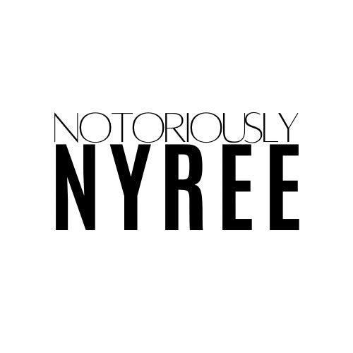 Notoriously Nyree